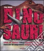 Dinosauri. Ediz. illustrata libro