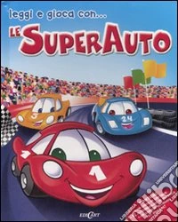Leggi e gioca con... Le SuperAuto. Con gadget libro