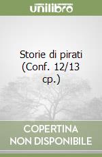 Storie di pirati (Conf. 12/13 cp.) libro