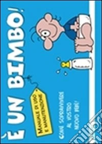 E un bimbo!
