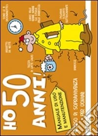 Ho 50 anni! Corso di sopravvivenza per uomini