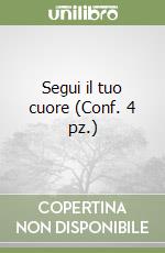 Segui il tuo cuore (Conf. 4 pz.) libro