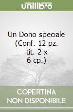Un Dono speciale (Conf. 12 pz. tit. 2 x 6 cp.) libro