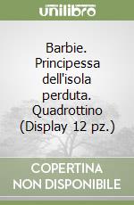 Barbie. Principessa dell'isola perduta. Quadrottino (Display 12 pz.) libro