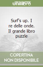 Surf's up. I re delle onde. Il grande libro puzzle libro