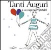 Tanti auguri a un ragazzo speciale. Ediz. illustrata libro