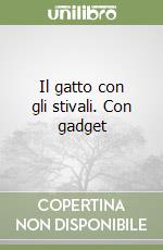 Il gatto con gli stivali. Con gadget libro