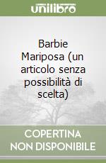 Barbie Mariposa (un articolo senza possibilità di scelta) libro