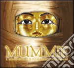 Mummie. Il mondo segreto di Tutankhamon e dei faraoni. Ediz. illustrata libro