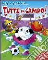 Tutti in campo! Ediz. illustrata. Con gadget libro