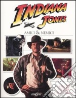 Indiana Jones. Amici e nemici. Con adesivi