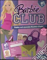 Barbie Club. Ediz. illustrata. Con gadget libro