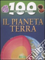 Il pianeta Terra. Ediz. illustrata