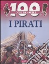 I pirati. Ediz. illustrata libro