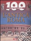 L'antica Roma. Ediz. illustrata libro