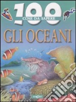 Gli oceani. Ediz. illustrata libro