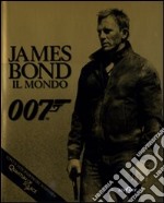 James Bond. Il mondo 007 libro