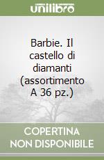 Barbie. Il castello di diamanti (assortimento A 36 pz.) libro