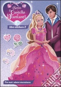 Barbie. Il castello di diamanti. Con adesivi (2) libro