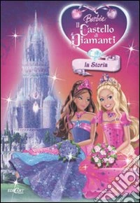 Barbie e il castello di diamanti. La storia libro