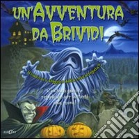 Un'avventura da brividi. Ediz. illustrata. Con gadget libro
