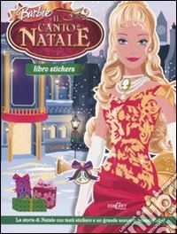 Barbie e il canto di Natale. Libro stickers. Ediz. illustrata libro