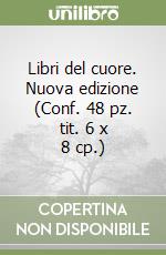 Libri del cuore. Nuova edizione (Conf. 48 pz. tit. 6 x 8 cp.) libro