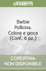 Barbie Pollicina. Colora e gioca (Conf. 6 pz.) libro