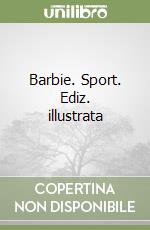 Barbie. Sport. Ediz. illustrata libro
