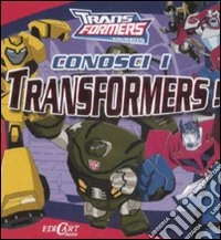 Conosci i Transformers! Ediz. illustrata libro