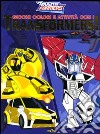 Giochi, colori e attività con i Transformers! libro