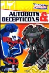 Autobots e decepticon. Transformers. Ediz. illustrata libro