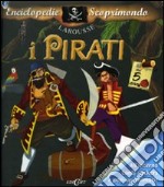 I pirati. Con adesivi. Ediz. illustrata libro