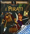 I pirati. Con adesivi. Ediz. illustrata libro