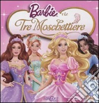 Barbie e le tre moschettiere. Quadrottino libro