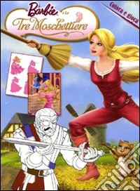 Barbie e le tre moschettiere. Color libro