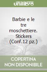 Barbie e le tre moschettiere. Stickers (Conf.12 pz.) libro
