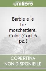 Barbie e le tre moschettiere. Color (Conf.6 pz.) libro