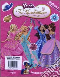 Barbie e le tre moschettiere. Con adesivi (2) libro