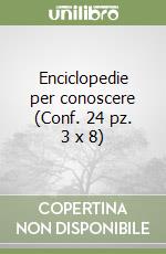 Enciclopedie per conoscere (Conf. 24 pz. 3 x 8) libro