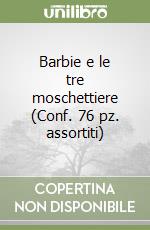 Barbie e le tre moschettiere (Conf. 76 pz. assortiti) libro