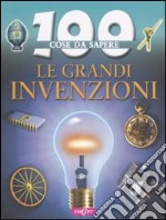 Le Grandi invenzioni. Ediz. illustrata libro