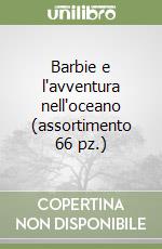 Barbie e l'avventura nell'oceano (assortimento 66 pz.) libro