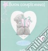 Buon compleanno! Ediz. illustrata libro