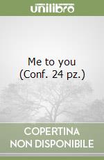 Me to you (Conf. 24 pz.) libro