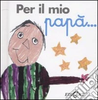 Per il mio papà...