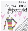 Sei una donna speciale! libro