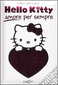 Amore per sempre. Hello Kitty libro
