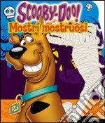 Mostri mostruosi. Scooby-Doo! libro