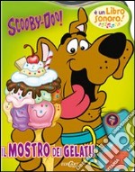 Il mostro dei gelati. Scooby-Doo! Libro sonoro libro